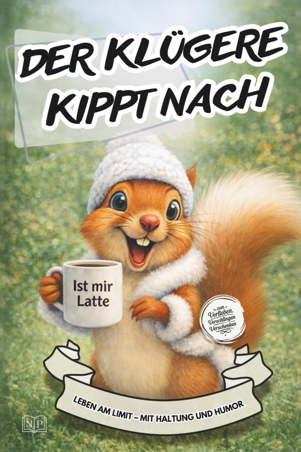 Der Klügere kippt nach - Leben am Limit, mit Haltung und Humor Lifestyle