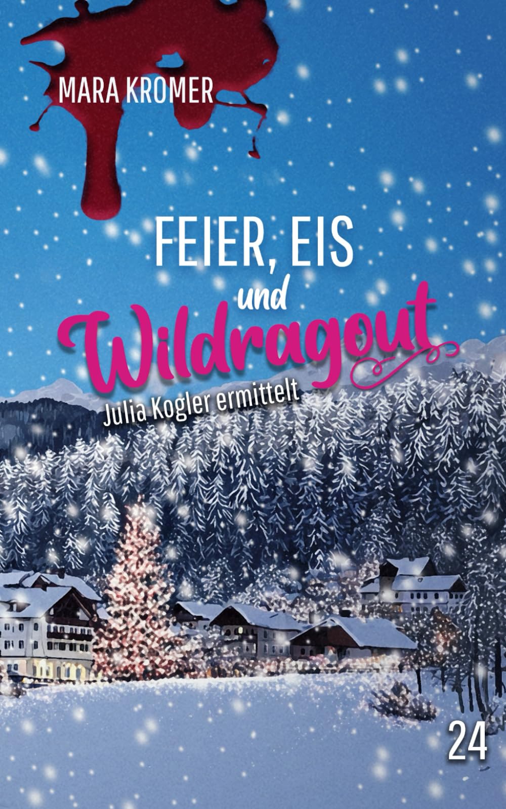 Feier, Eis und Wildragout: Julia Kogler ermittelt Band 24 Action & Adventure
