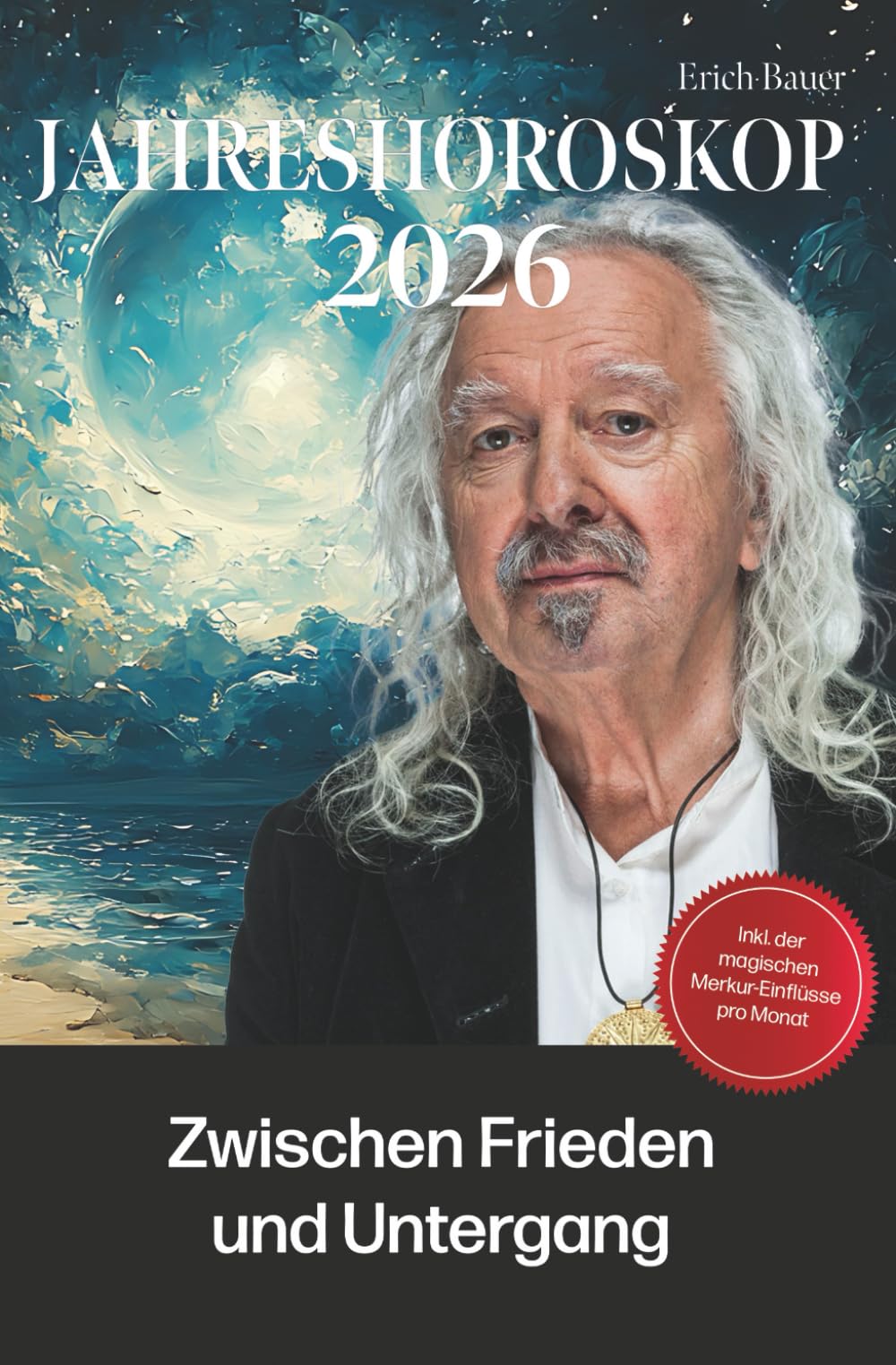 Horoskop 2026: Zwischen Frieden und Untergang: Zwischen Frieden und Untergang Religion & Esotericism