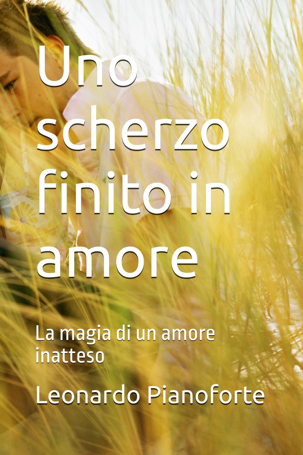 Uno scherzo finito in amore: La magia di un amore inatteso book