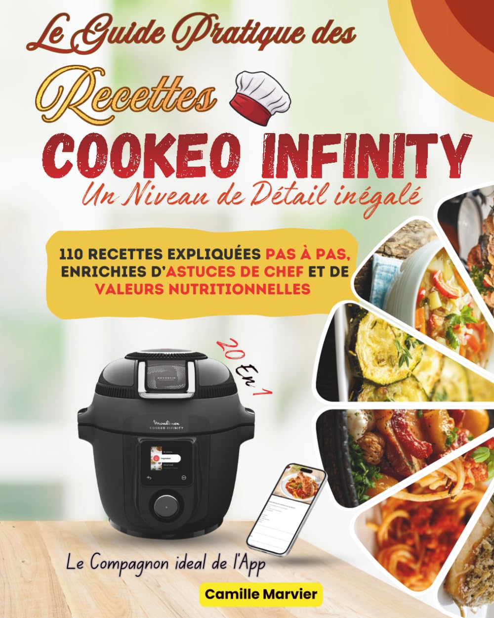 Cookeo Infinity 20-en-1: Livre de Recettes Détaillées Pas à Pas – Le Guide le Plus Complet pour Maîtriser Votre Cookeo Infinity Cooking & Enjoying