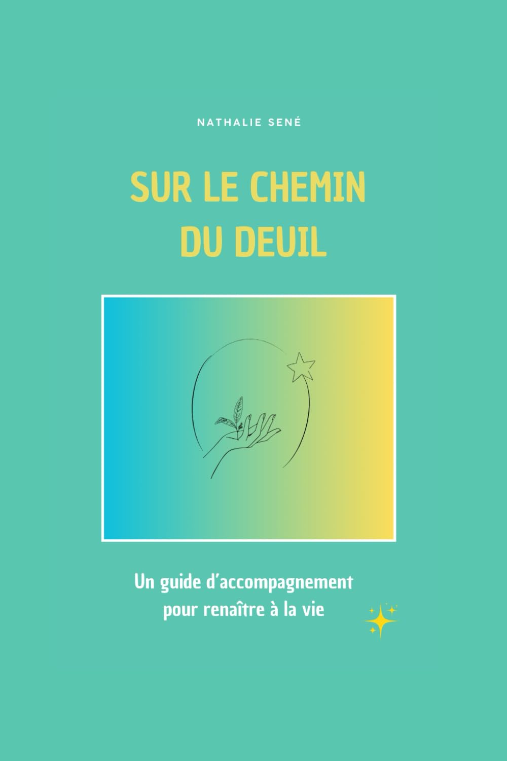 SUR LE CHEMIN DU DEUIL: Un guide d'accompagnement pour renaître à la vie book