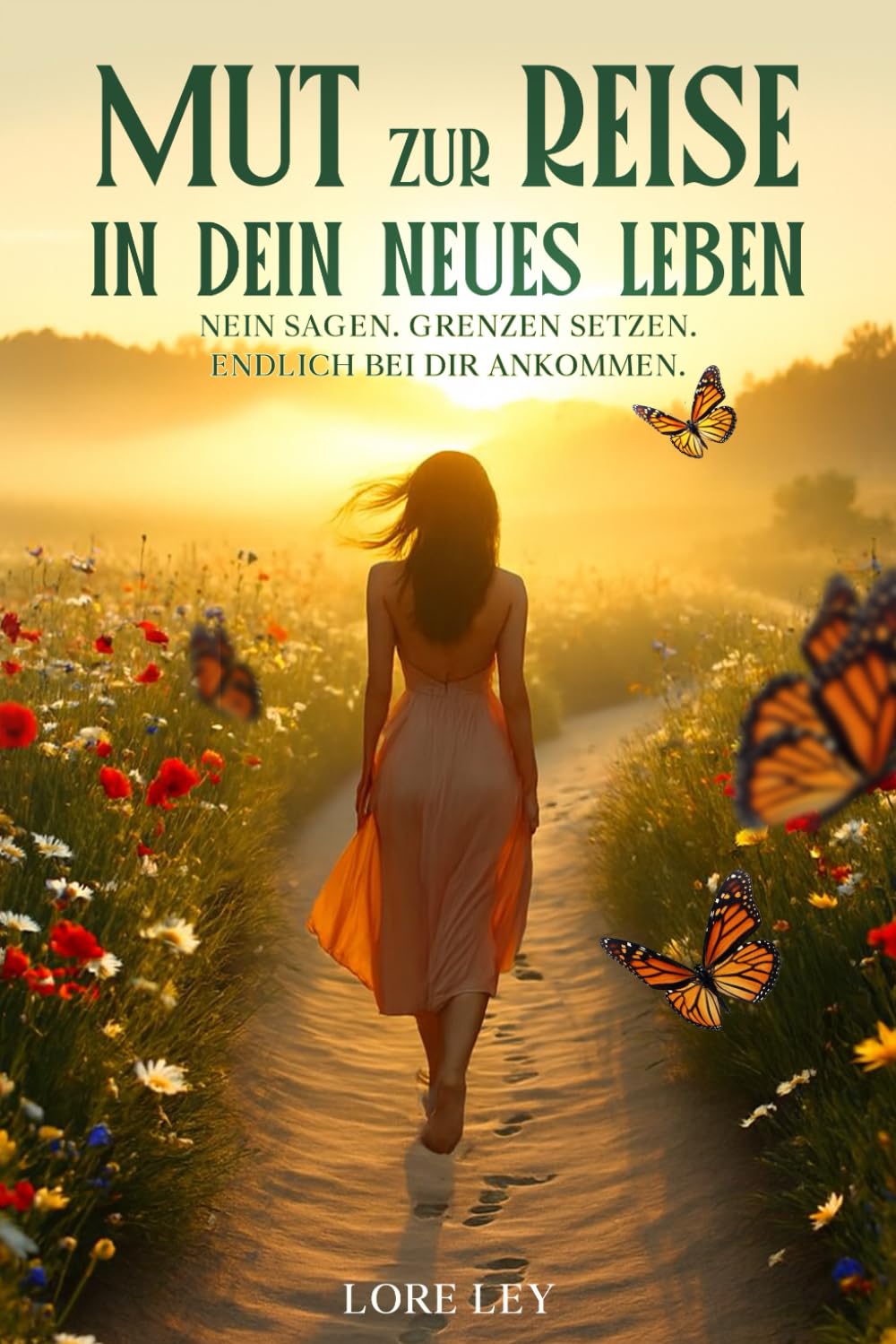 MUT ZUR REISE IN DEIN NEUES LEBEN: Nein sagen. Grenzen setzen. Endlich bei dir ankommen. Lifestyle
