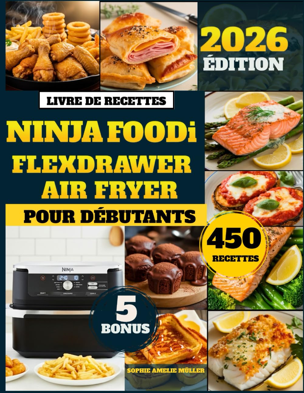 Livre De Recettes Ninja Foodi Flexdrawer Air Fryer Pour Débutants: 450 recettes rapides, faciles et saines pour gagner du temps, manger plus équilibré ... pour les familles et tous vos moments festifs book