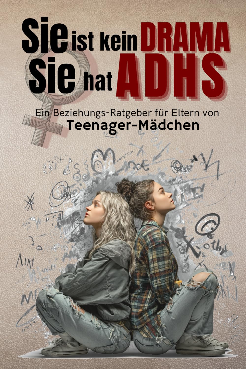 Sie ist kein Drama. Sie hat ADHS: Ein Beziehungs-Ratgeber für Eltern von Teenager-Mädchen Medicine
