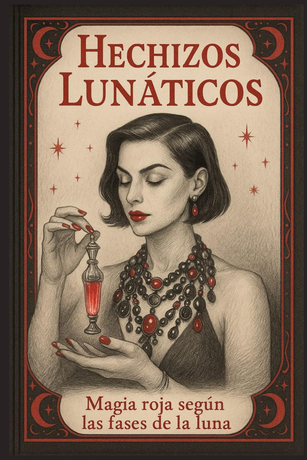 Hechizos Lunáticos: Magia Roja Según las Fases Lunares (MAGIA SEXUAL) Partnership & Love