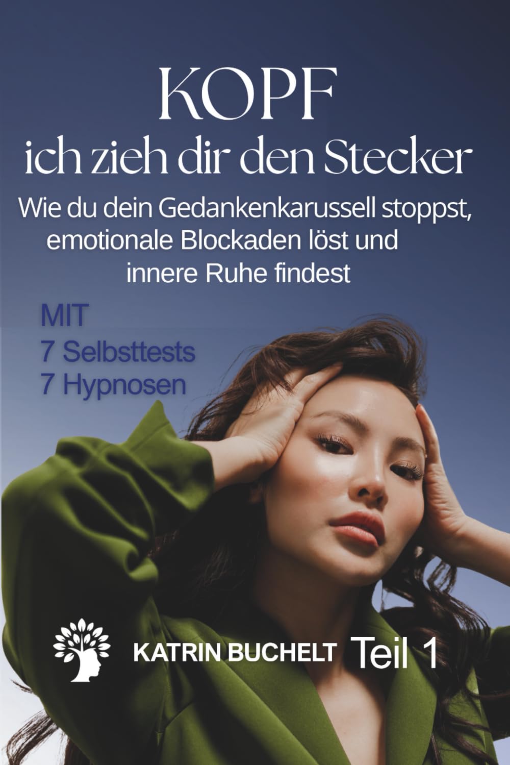 KOPF ich zieh dir den Stecker: Wie du dein Gedankenkarussell stoppst, emotionale Blockaden löst und innere Ruhe findest Lifestyle