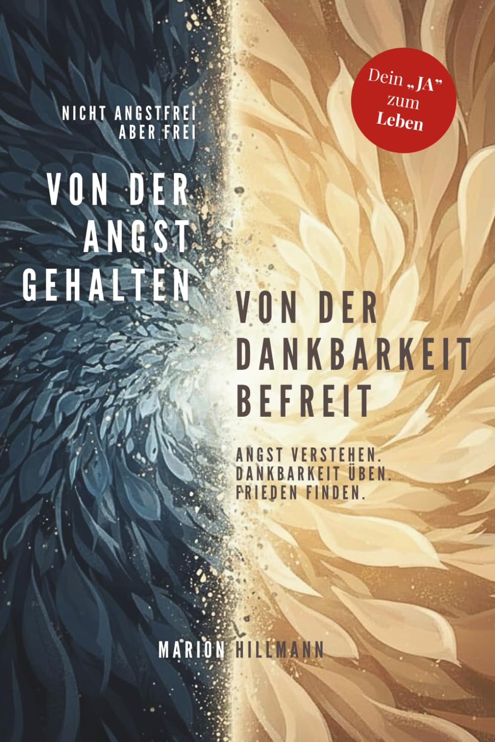 Von der Angst gehalten, von der Dankbarkeit befreit: Wie Dankbarkeit deine Angst verwandelt und dir den Weg zurück zu innerer Ruhe zeigt Lifestyle