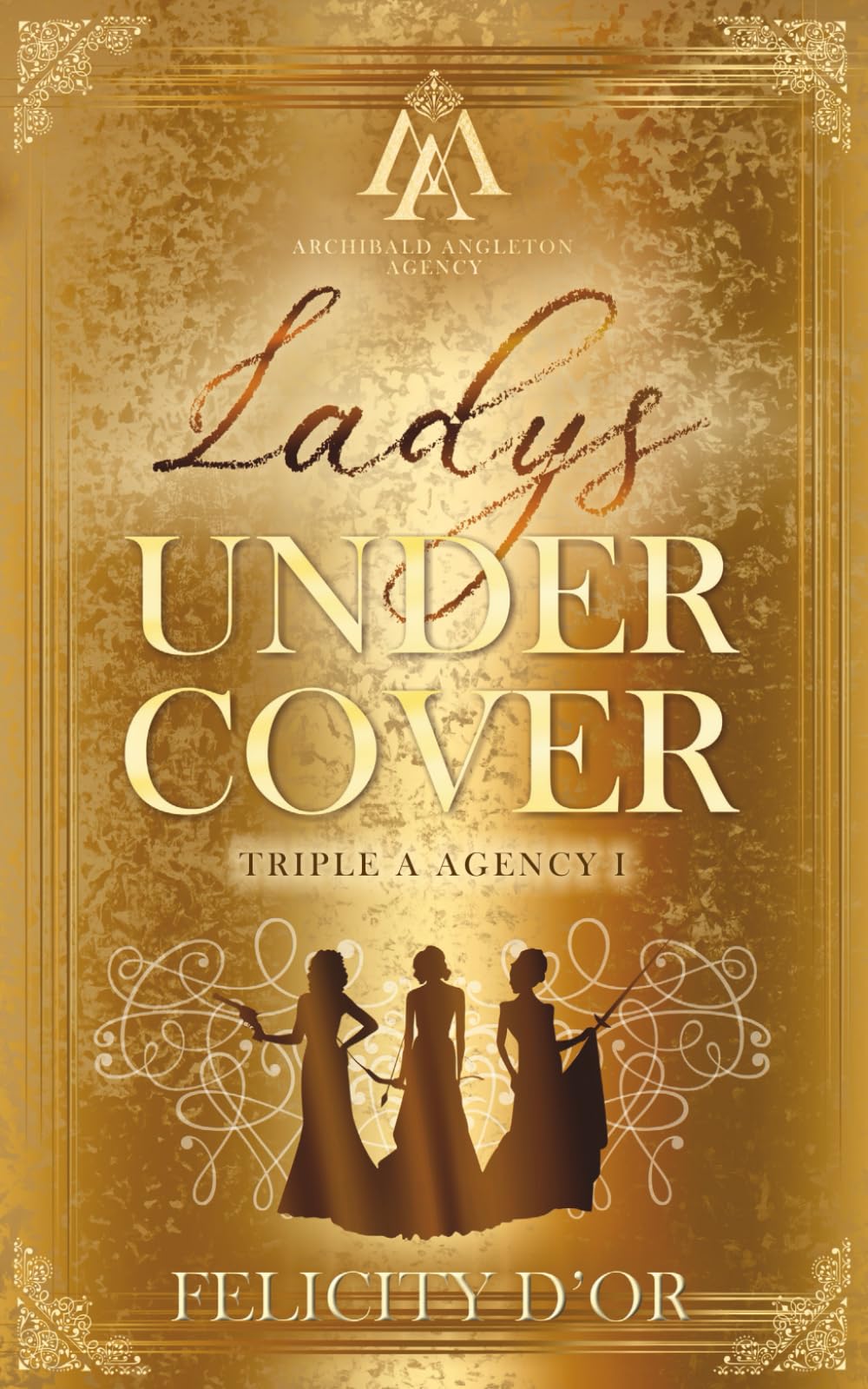 Ladys undercover (Triple A Agency, Band 1) Historical Fiction