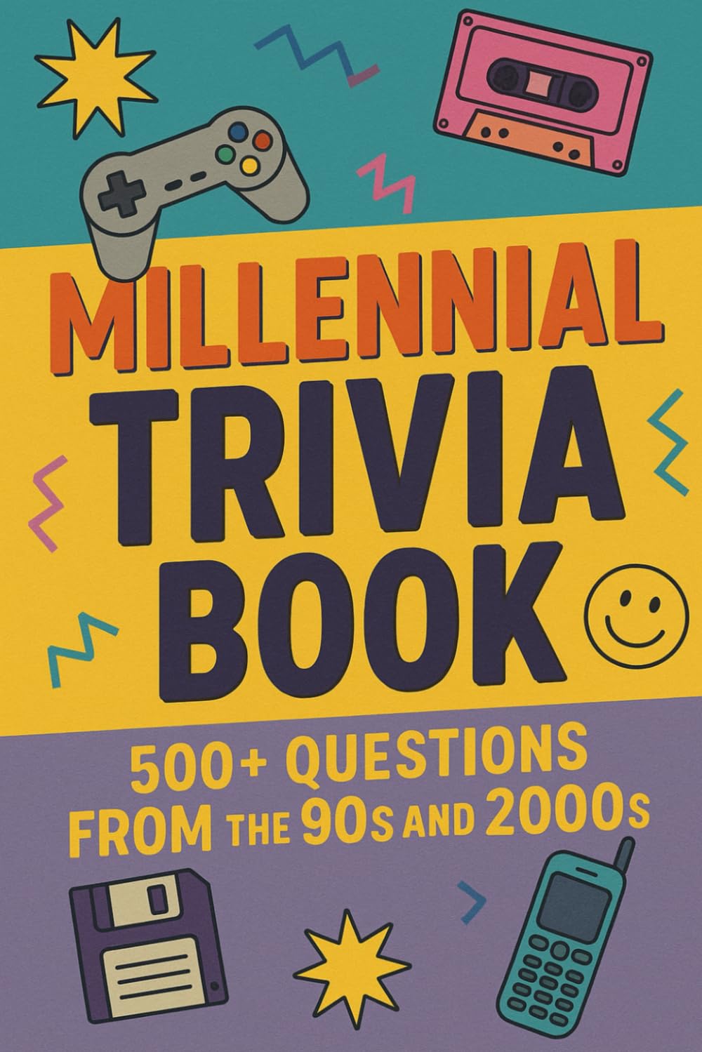 Millennial Trivia Book: 500+ Questions from the 90s and 2000s Books