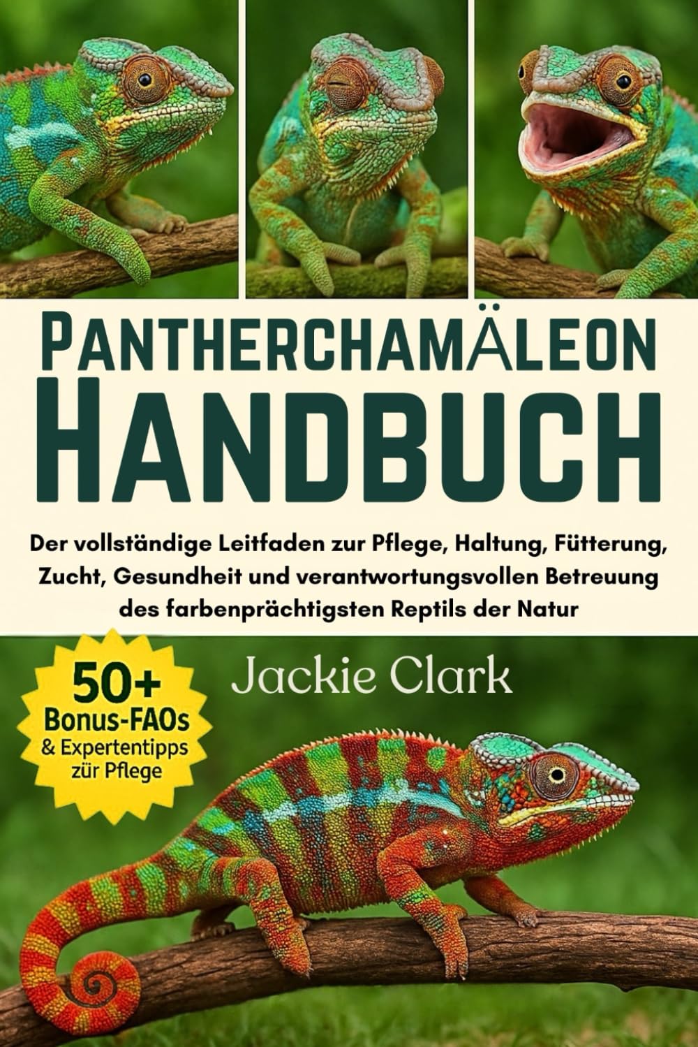 PANTHERCHAMÄLEON-HANDBUCH: Der vollständige Leitfaden zur Pflege, Haltung, Fütterung, Zucht, Gesundheit und verantwortungsvollen Betreuung des farbenprächtigsten Reptils der Natur Pets