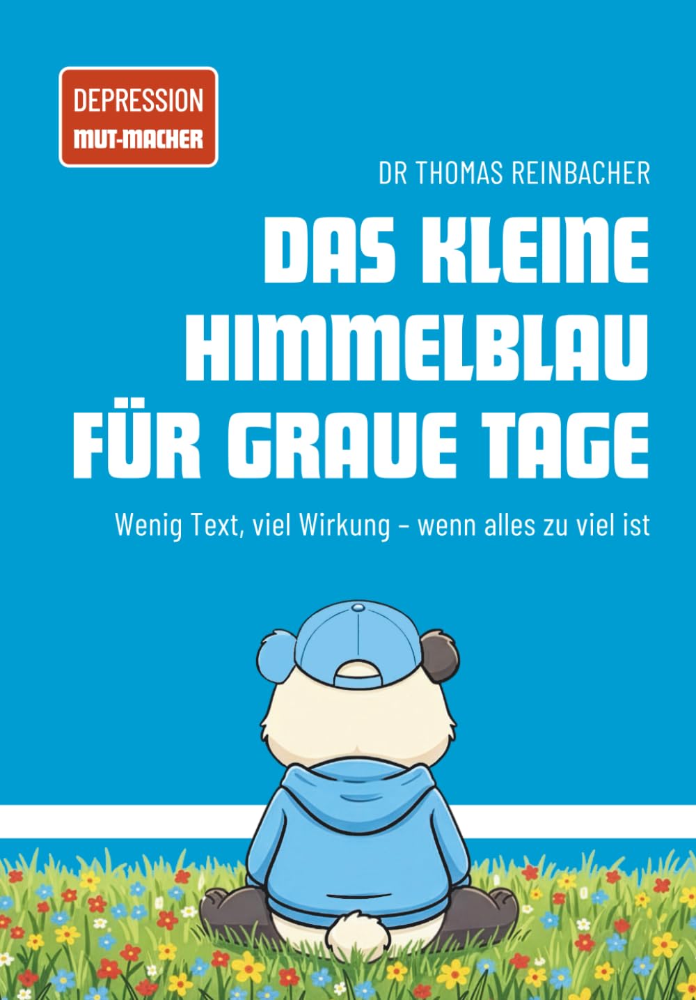 Depression. Das kleine Himmelblau für graue Tage: Wenig Text, viel Wirkung – wenn alles zu viel ist Medicine