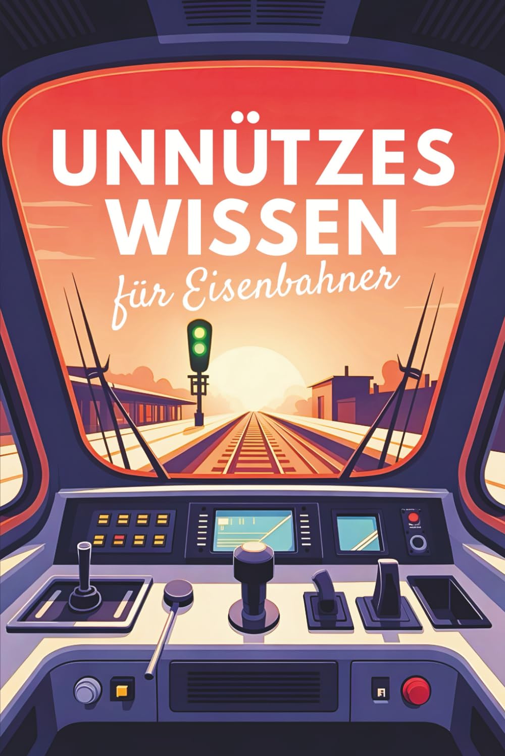 Unnützes Wissen für Eisenbahner: Eisenbahn-Humor für Erwachsene – 160 sarkastische Zug-Trivia für Bahn-Fans Business & Technology