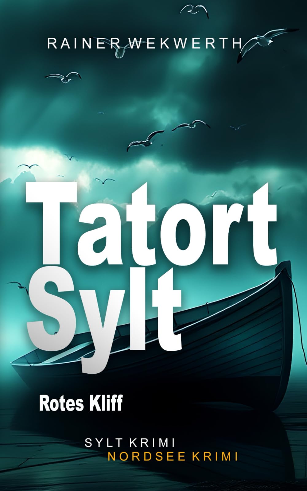 TATORT SYLT Rotes Kliff: Nordsee Krimi (Sylt Krimis, Band 9) Detective & CSI