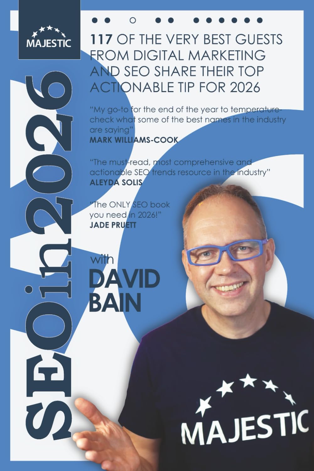 SEO in 2026: 117 of the Very Best Guests from Digital Marketing and SEO share their Top Actionable Tip for 2026 Business, Finance & Career