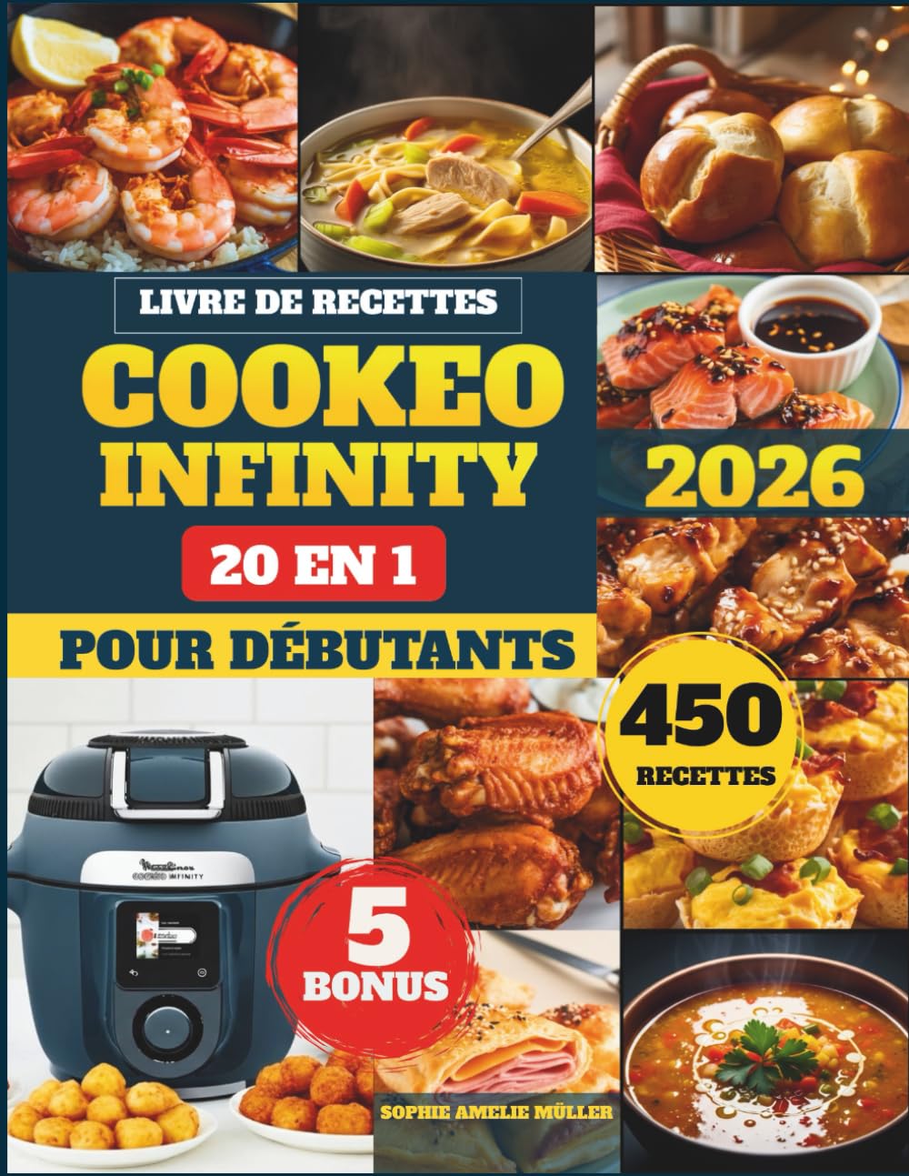 Livre De Recettes Cookeo Infinity 20 En 1 Pour Débutants: 450+ Recettes Rapides, Faciles et Savoureuses pour la Vapeur, l’Air Fry, les Plats One-Pot, ... Quotidien — Parfaites pour Toute la Famille Cooking & Enjoying