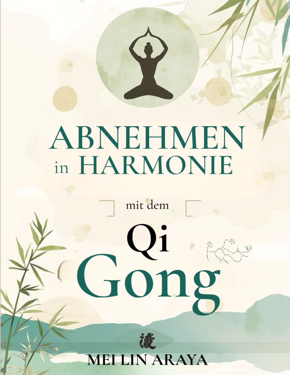 Abnehmen in Harmonie mit dem Qi Gong: Ein Programm für Frauen von 40–50, um Gewicht zu verlieren, Verspannungen zu lösen und neue Energie zu tanken – auch bei Gelenkschmerzen und Müdigkeit Health, Nutrition & Fitness