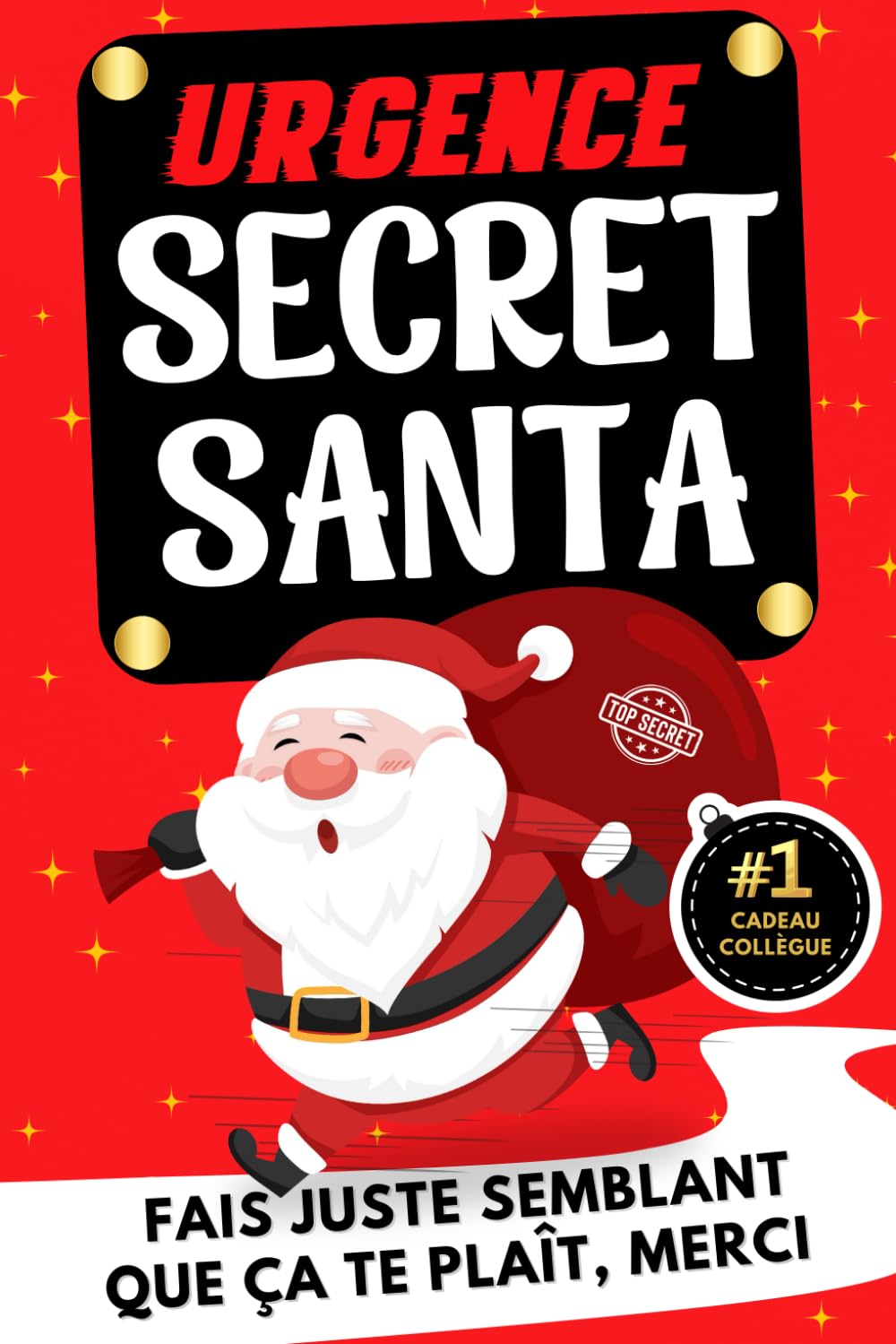 Urgence Secret Santa: Le livre humour n°1 pour collègue – cadeau drôle, original et accessible pour Secret Santa au travail. Idée cadeau parfaite pour bureau, amis, collègues et Noël au bureau book