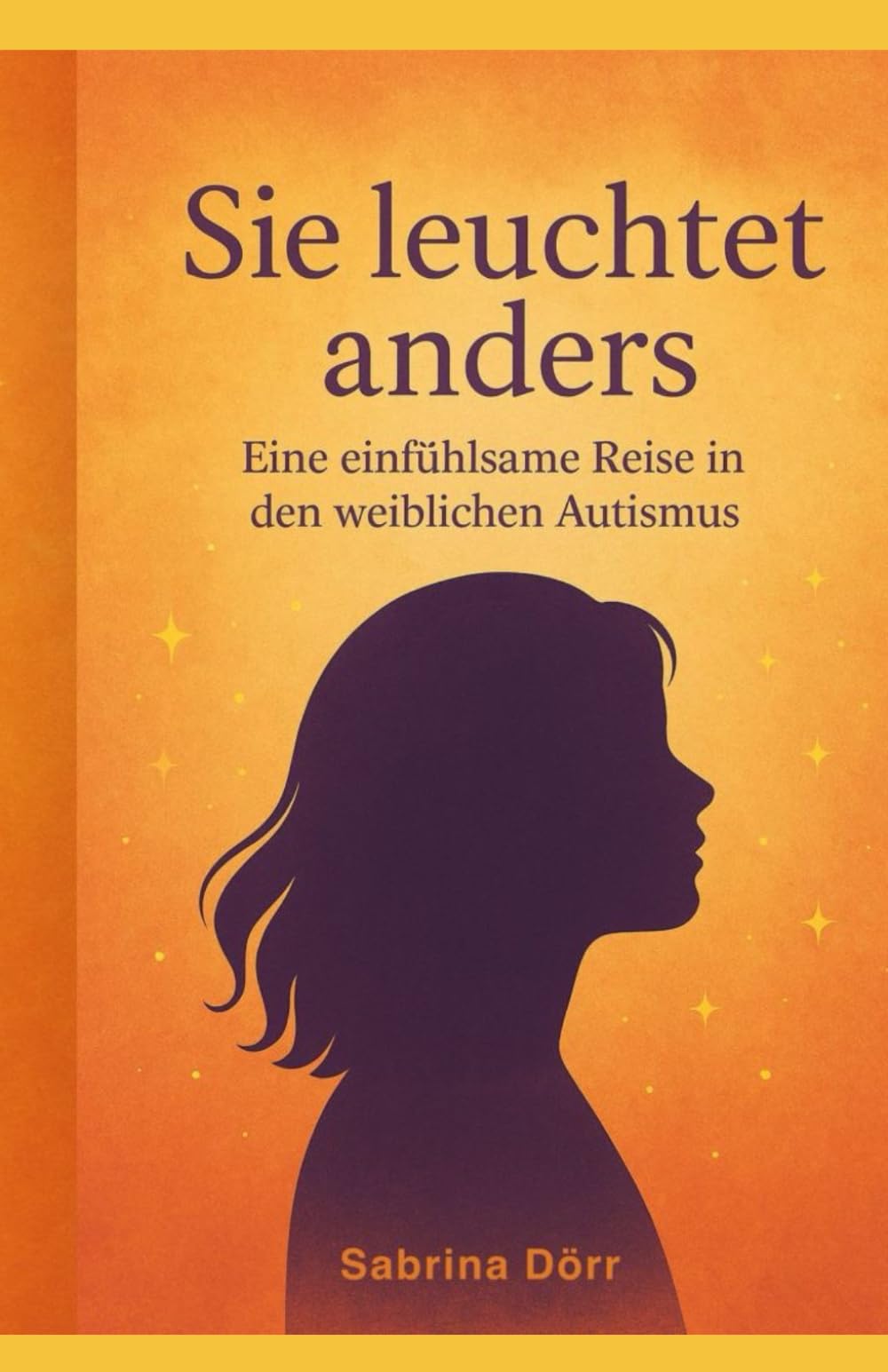 Sie leuchtet anders: Eine einfühlsame Reise in den weiblichen Autismus Politics & Society