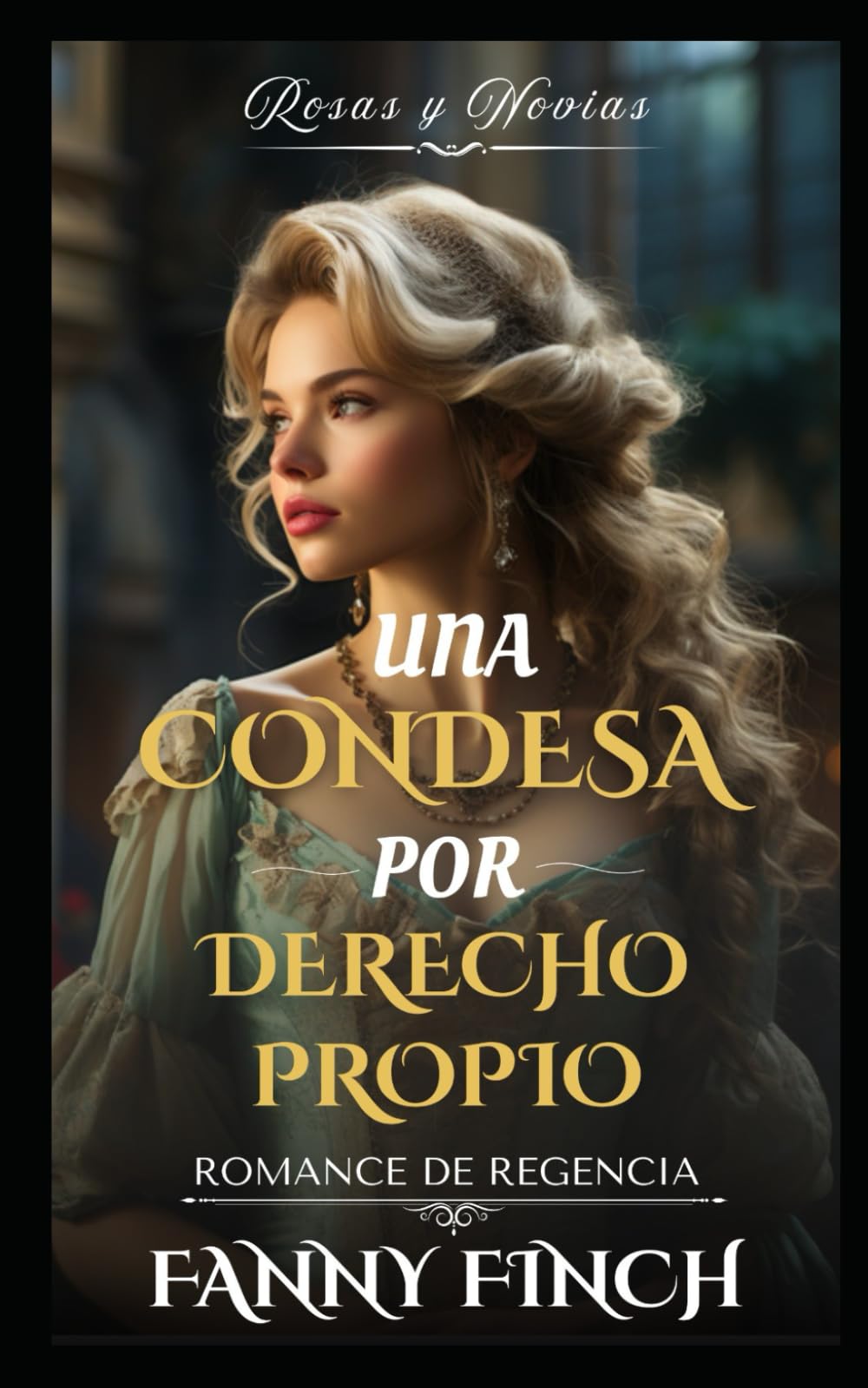 Una Condesa Por Derecho Propio: Romance Del Periodo Regencia book