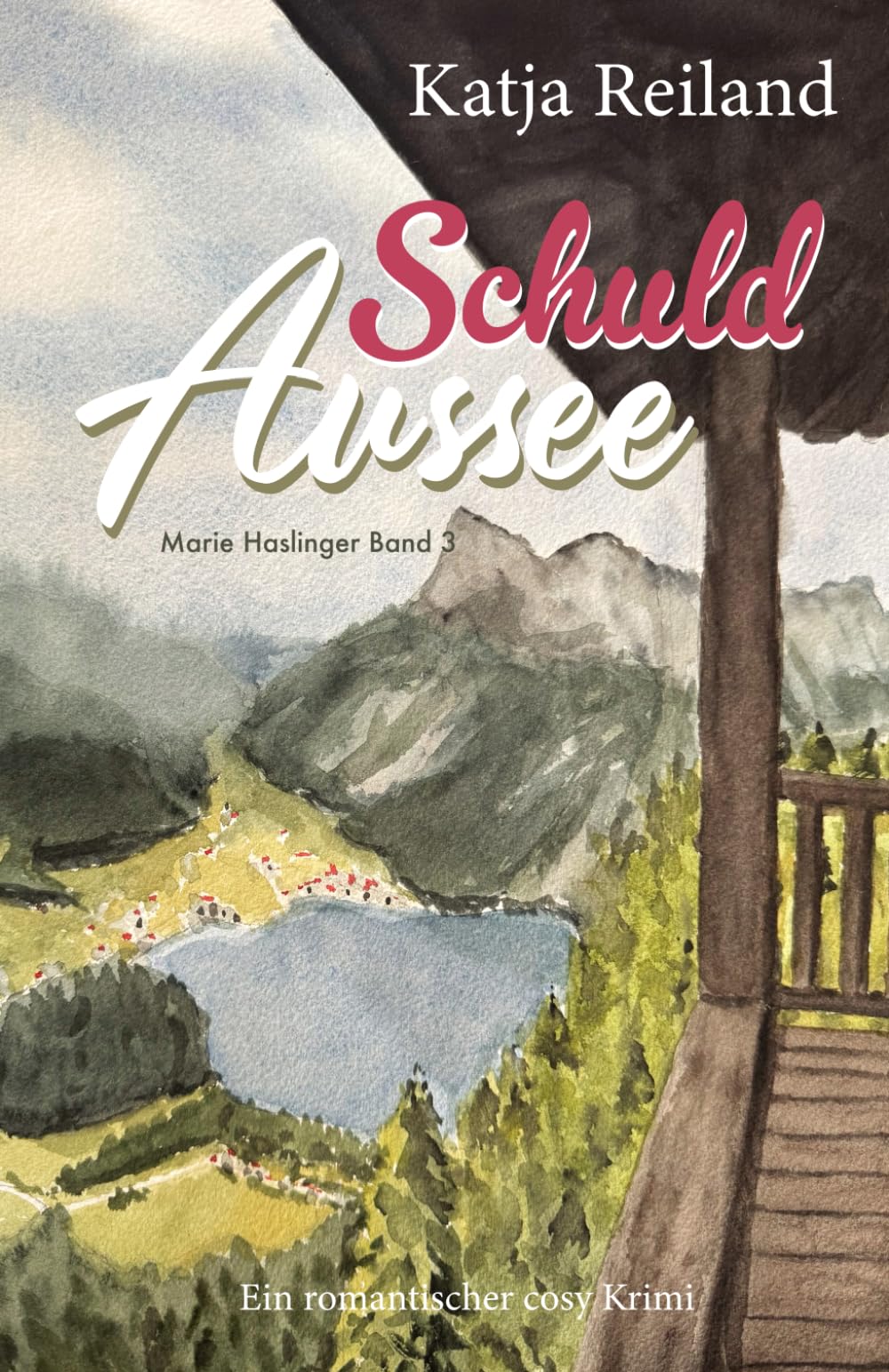 Schuld Aussee: Marie Haslinger Band 3 | Romantischer Cosy Krimi (deutsch) | Regionalkrimi aus dem österreichischen Salzkammergut (Marie Haslinger - ... aus dem Salzkammergut (Österreich), Band 3) Detective & CSI