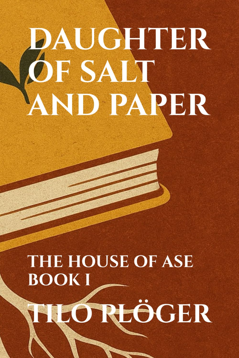 DAUGHTER OF SALT AND PAPER: THE HOUSE OF ASE - BOOK I (THE HOUSE OF ÀṢẸ: The Ledger of Names, Band 1) Historical Fiction