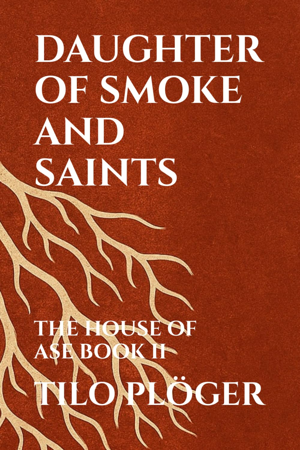 DAUGHTER OF SMOKE AND SAINTS: THE HOUSE OF ASE - BOOK II (THE HOUSE OF ÀṢẸ: The Ledger of Names, Band 2) Contemporary literature Books
