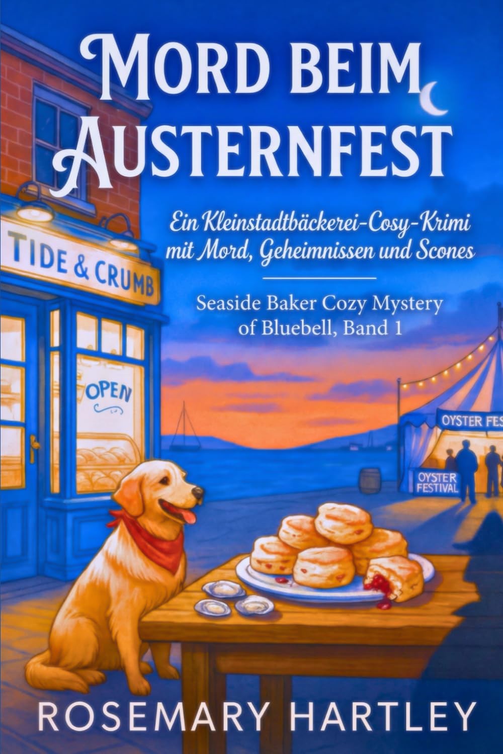 Mord beim Austernfest: Ein Kleinstadtbäckerei-Cosy-Krimi mit Mord, Geheimnissen und Scones (Seaside Baker Cozy Mystery aus Bluebell, Band 1) Detective & CSI
