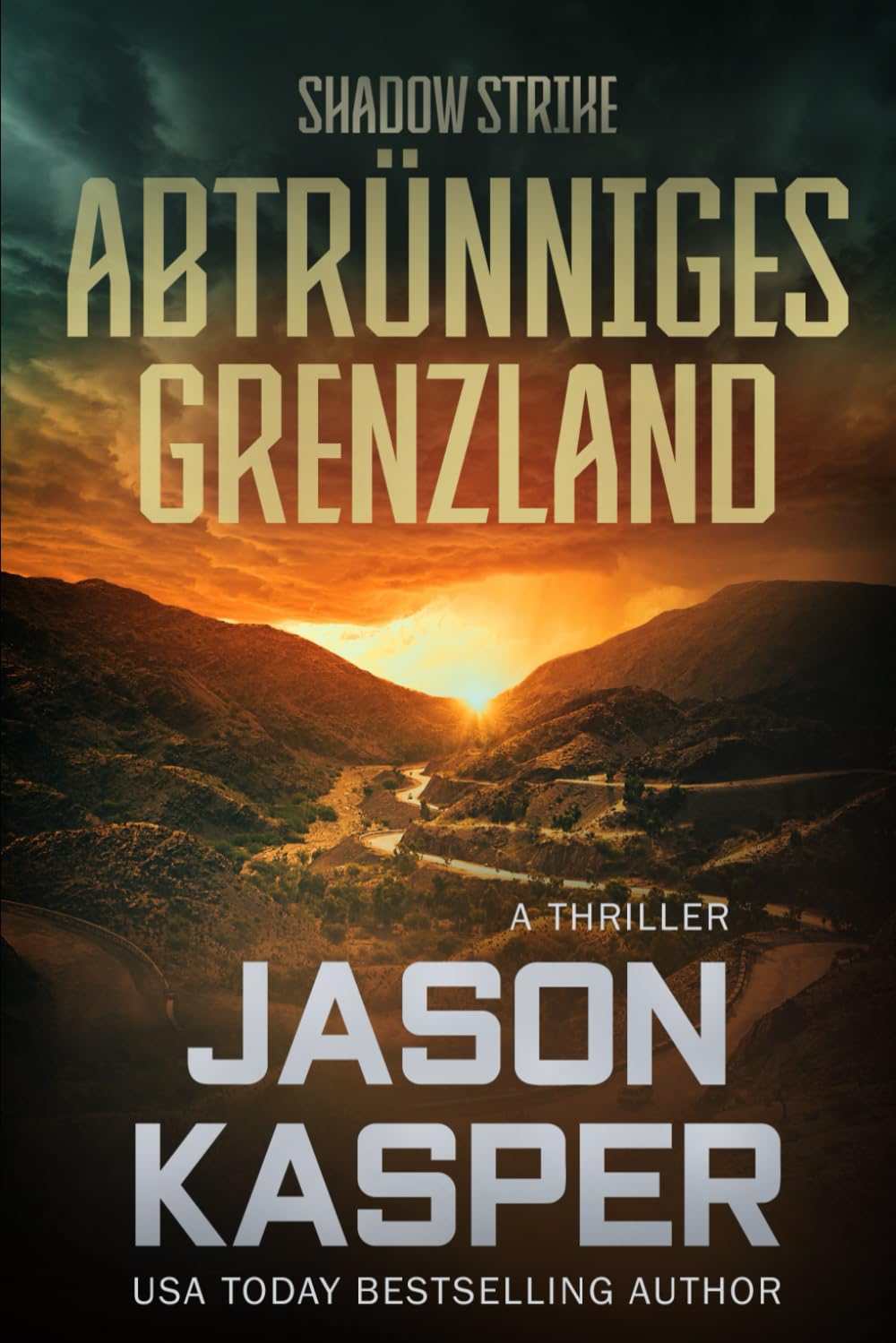 Shadow Strike: Abtrünniges Grenzland (Shadow Strike Serie, Band 9) Suspense & Thrillers
