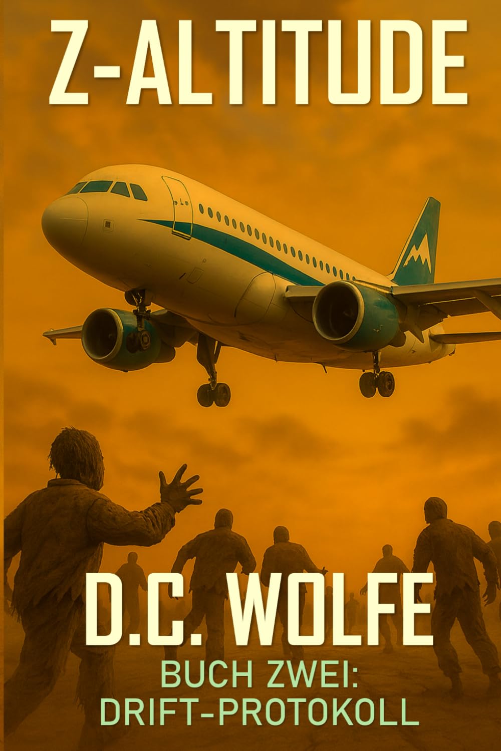 Z-Altitude: Buch Zwei - Drift-Protokoll (Z-Altitude – Zombie-Apokalypse Action-Thriller, Band 2) Suspense & Thrillers
