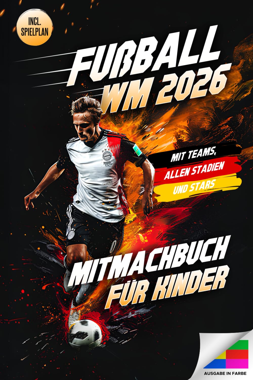 Fußball WM 2026 – Das große Mitmachbuch für Kinder: Mit Spielplänen zum Ausfüllen, spannenden Rätseln, Fakten zu Teams & Stars | Das perfekte Fußballbuch zur Weltmeisterschaft 2026 Parents & Children