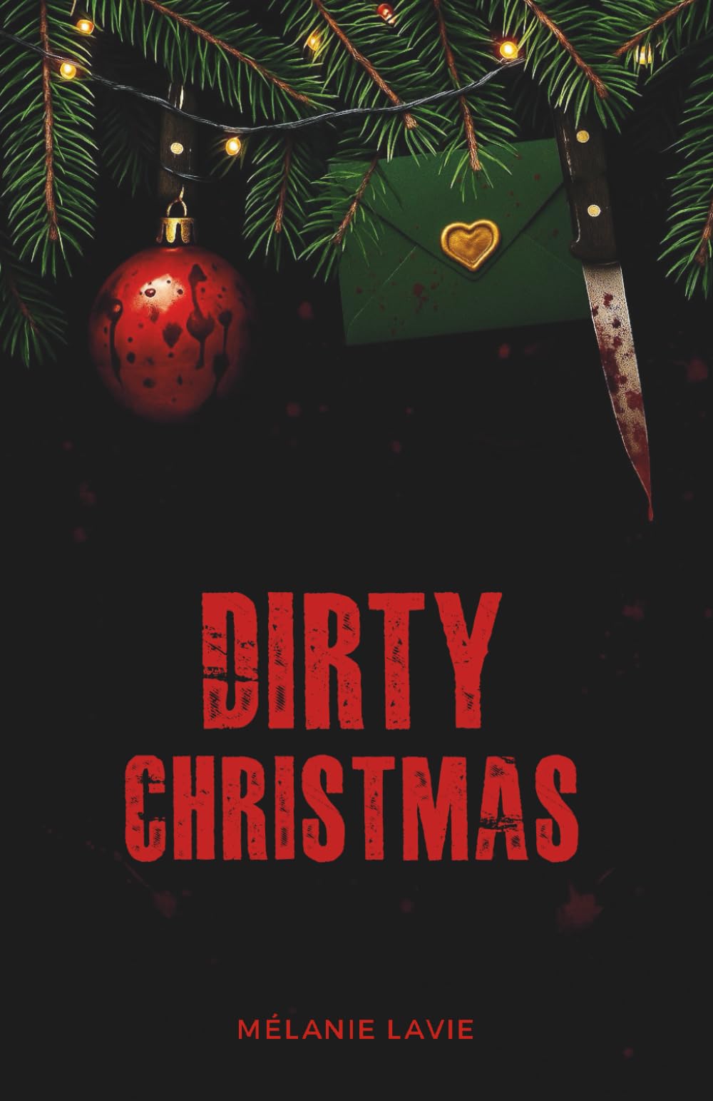 DIRTY CHRISTMAS, Roman de Noël, dark romance et thriller romantique où les héros morally grey, pris dans une chasse de Noël macabre "touch her and ... basculer entre passion et meurtres ciblés. book