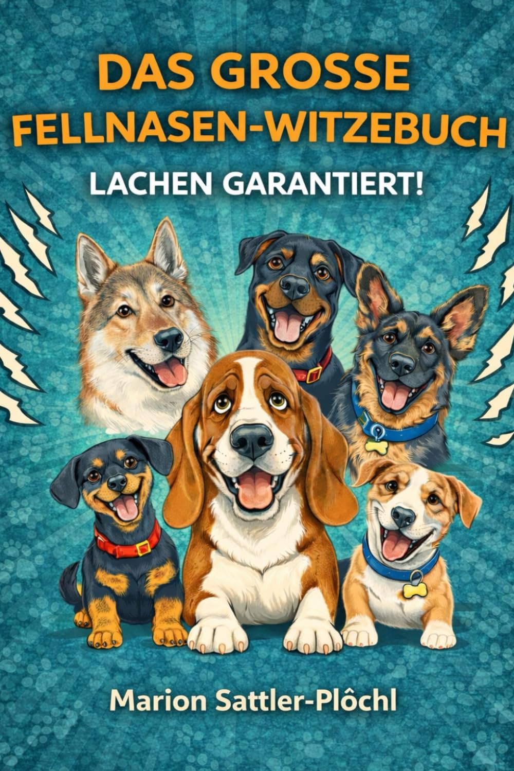 Das grosse Fellnasen-Witzebuch Lachen garantiert!: Über 300 lustige Hundewitze – Humor & Geschichten für Hundeliebhaber, Erwachsene und Familien Humour & Satire