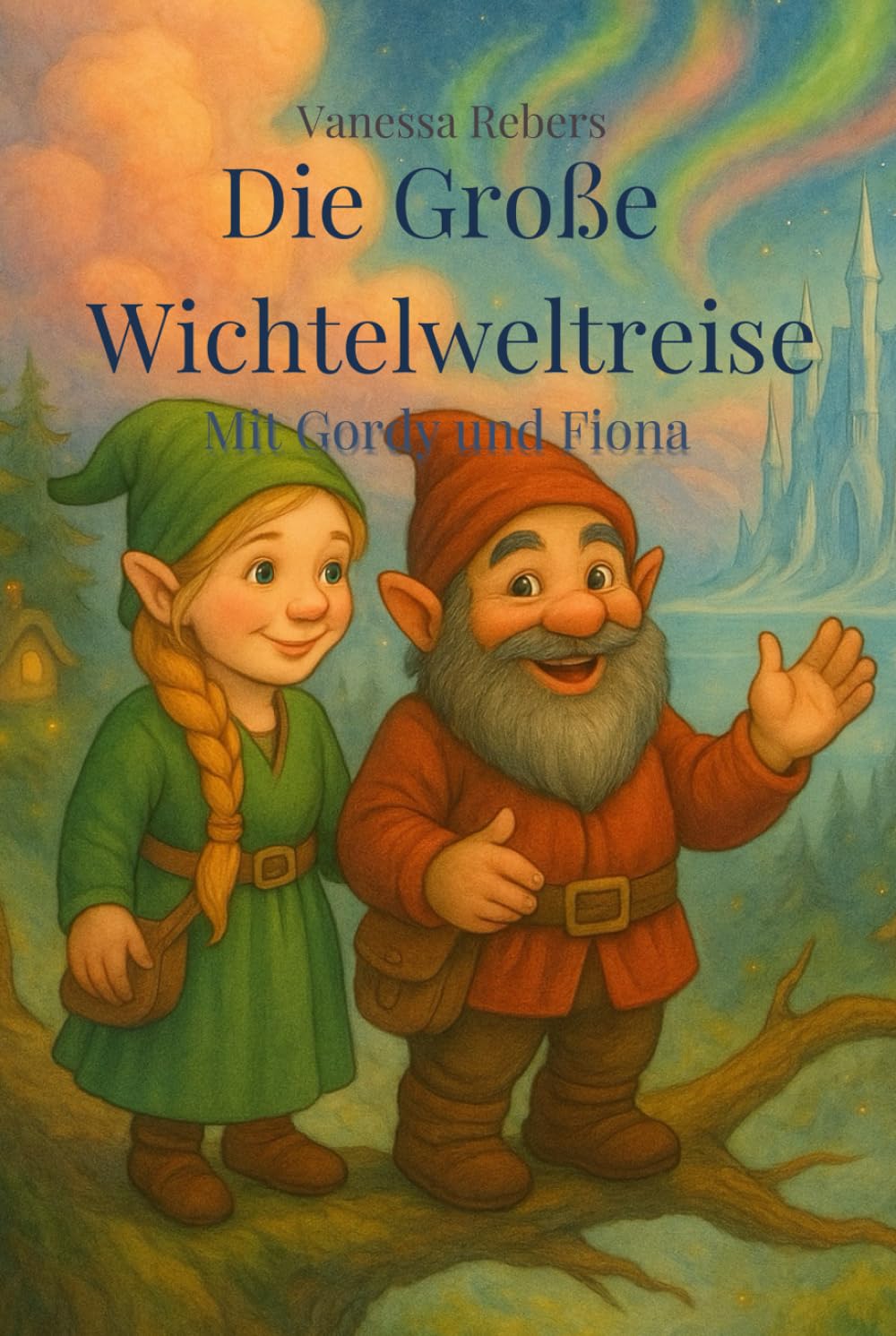 Die Große Wichtelweltreise: Mit Gordy und Fiona Non-fiction