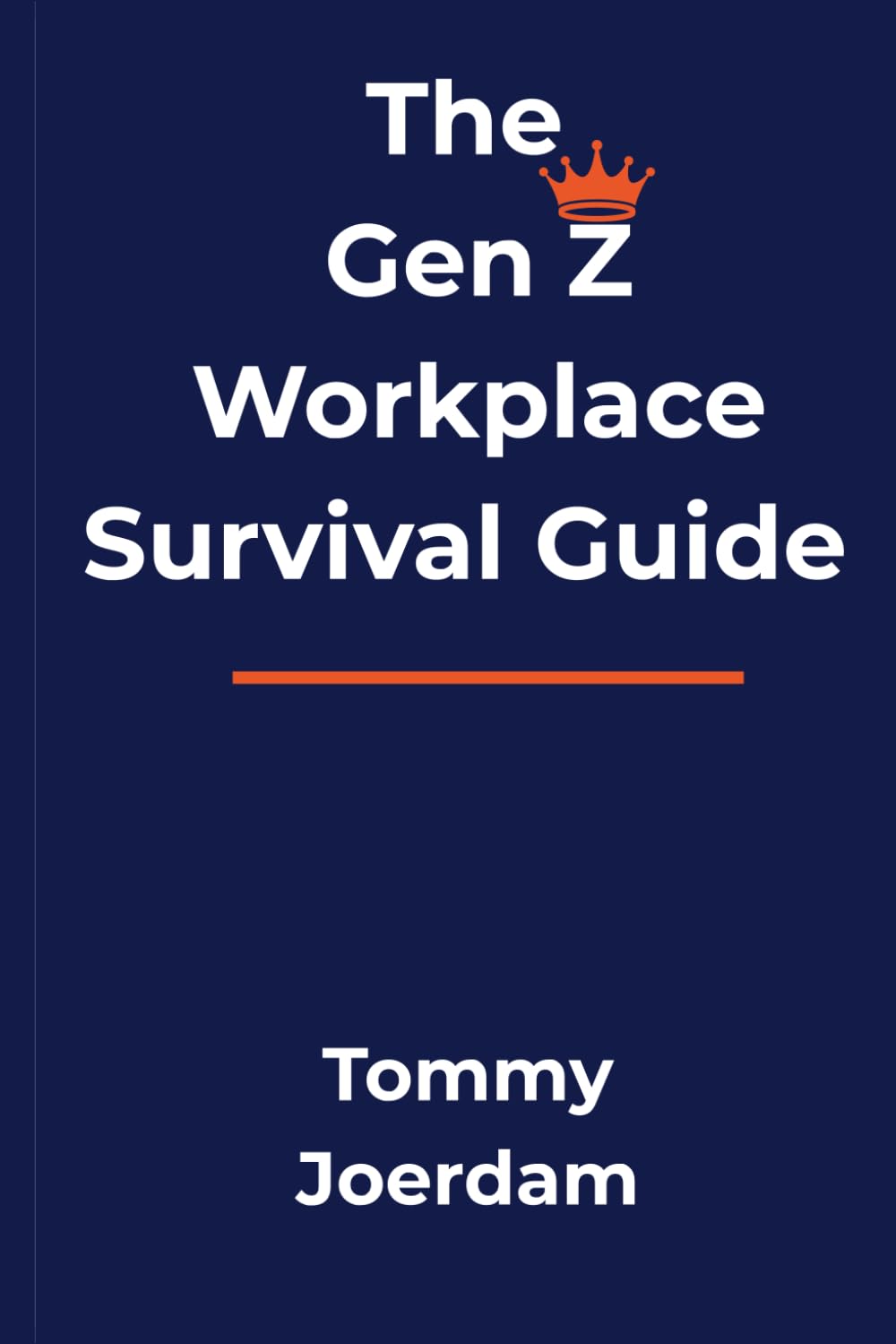 The Gen Z Workplace Survival Guide: How Managers, and Leaders Can Navigate Digital Dependence, Mental Health, and Economic Vulnerabilities book