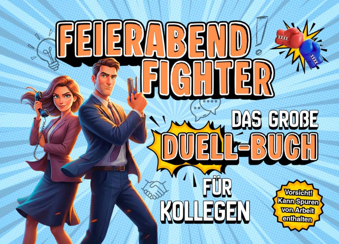 Feierabend-Fighter: Das große Duell-Buch für Kollegen - Perfektes Geschenk für Arbeitskollegen Humour & Satire
