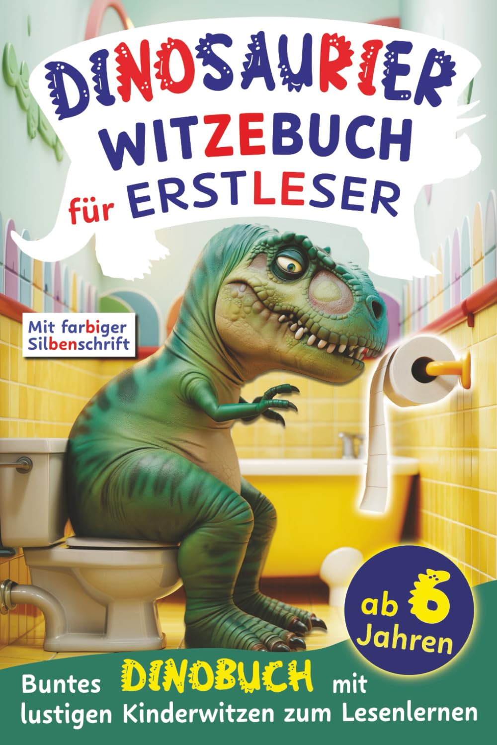 Dinosaurier-Witzebuch für Erstleser - buntes Dinobuch mit lustigen Kinderwitzen zum Lesenlernen ab 6 Jahren: Farbige Silbengeschichten 1. Klasse Non-fiction