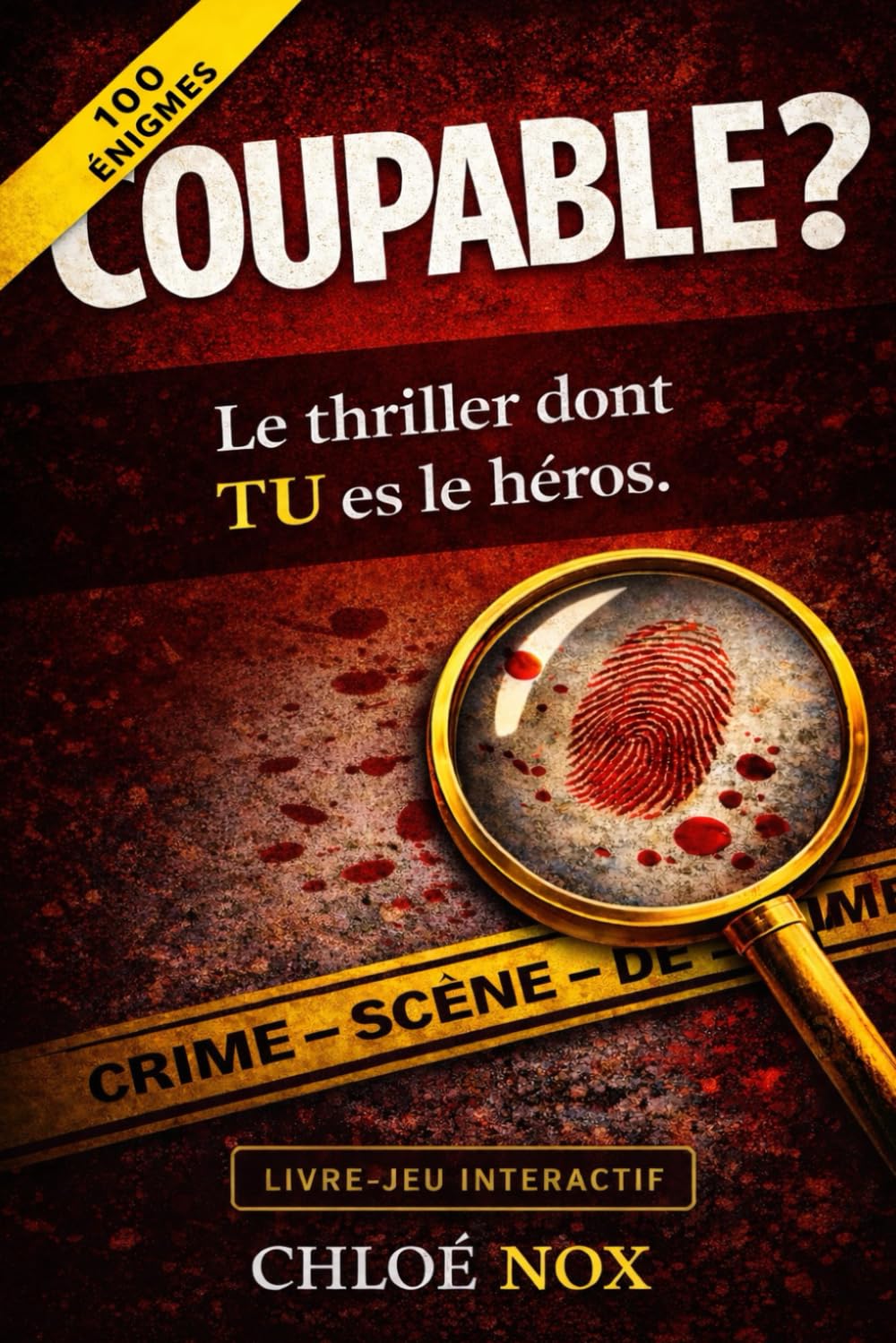 COUPABLE? LE THRILLER DONT TU ES LE HEROS. 100 ENIGMES.: LIVRE JEU INTERACTIF book