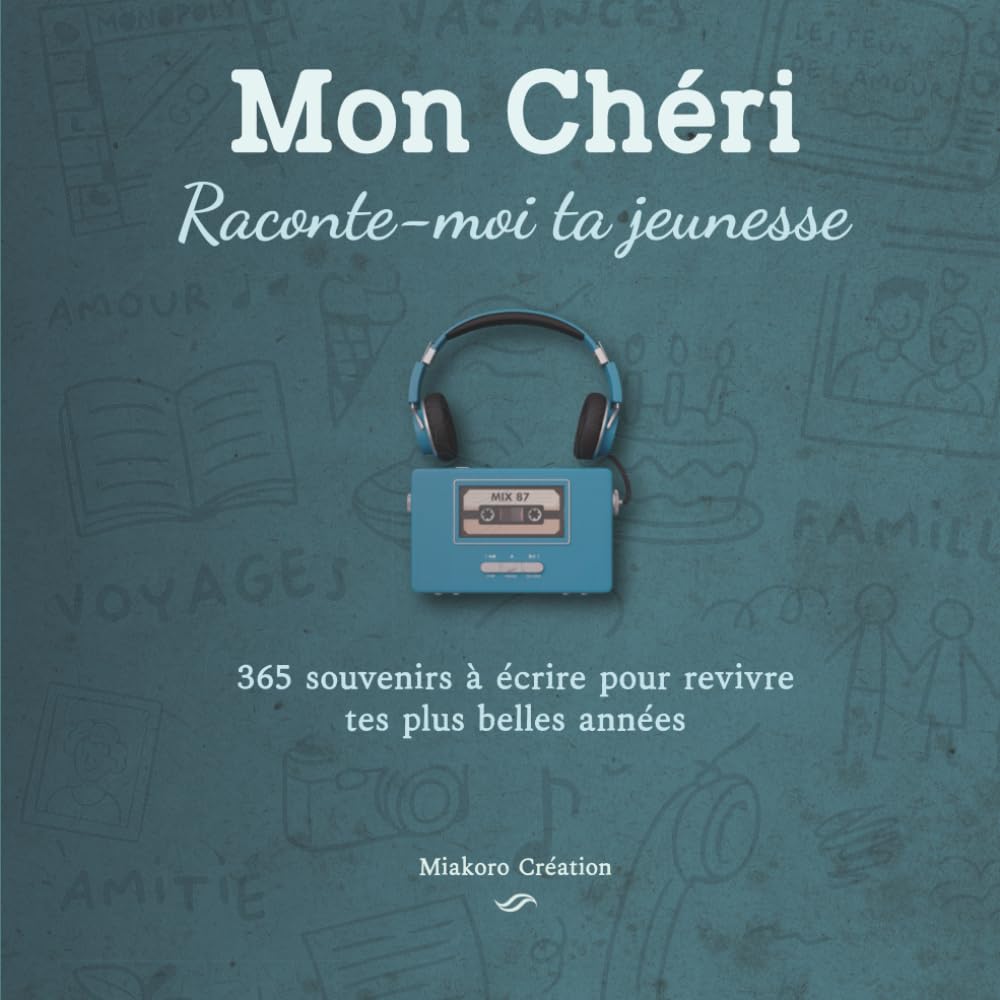 Mon chéri, Raconte-moi ta jeunesse : 365 souvenirs à écrire pour revivre tes plus belles années. Journal guidé. Cadeau anniversaire homme, fête des pères, Noël book