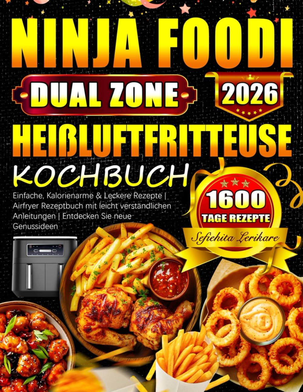 Ninja Foodi Dual Zone Heißluftfritteuse Kochbuch: Einfache, Kalorienarme & Leckere Rezepte | Airfryer Rezeptbuch mit leicht verständlichen Anleitungen | Entdecken Sie neue Genussideen Cooking & Enjoying