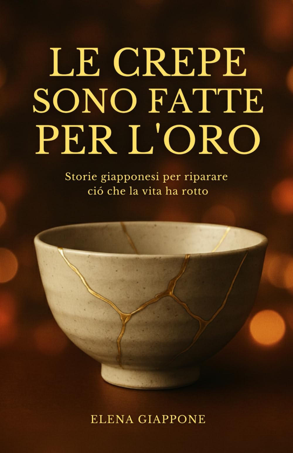 LE CREPE SONO FATTE PER L'ORO: Storie giapponesi per riparare ció che la vita ha rotto book