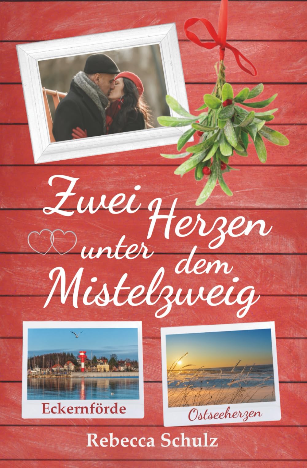 Zwei Herzen unter dem Mistelzweig: Ein Ostseeroman (Ostseeherzen, Band 1) Holiday Reading