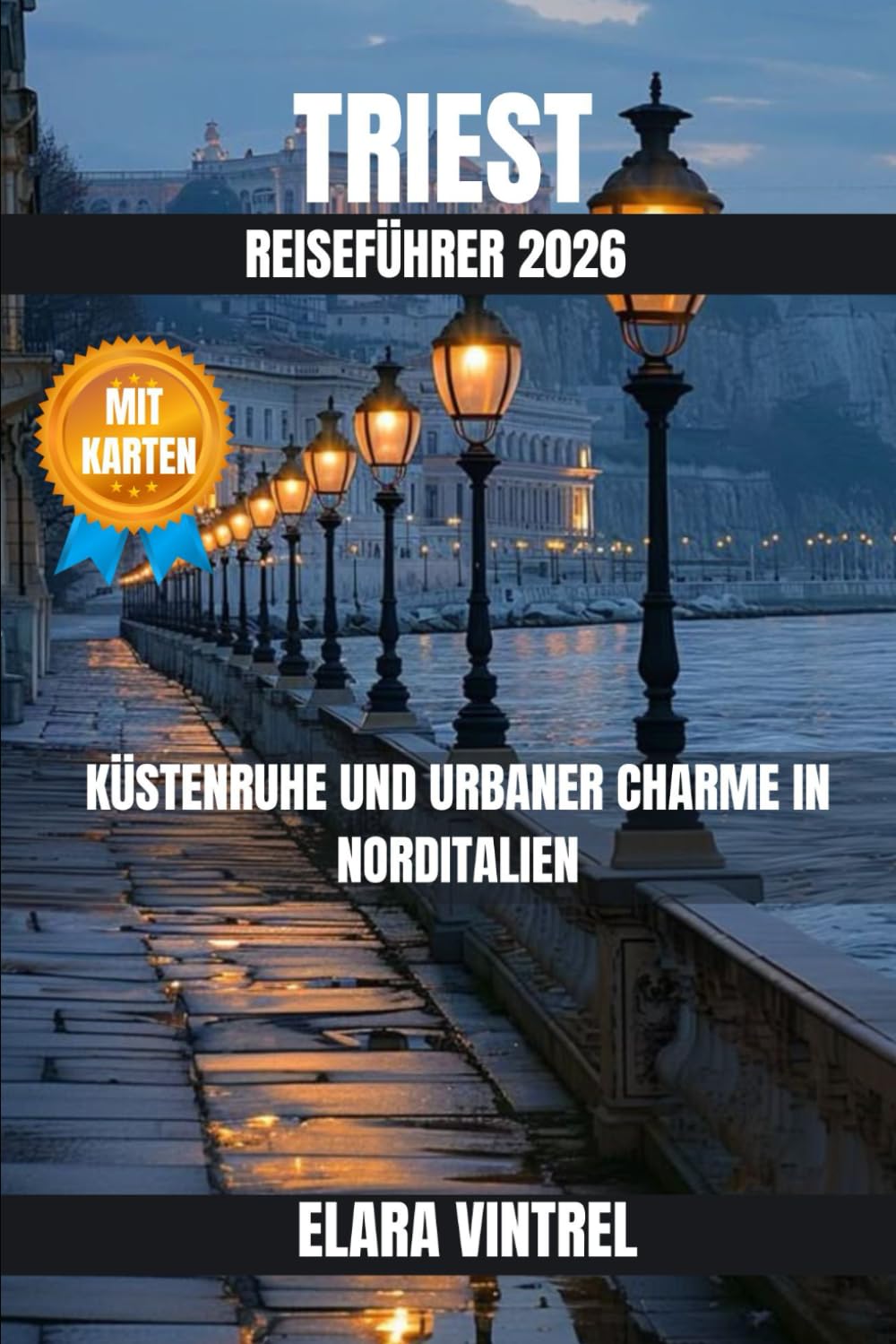 TRIEST REISEFÜHRER 2026: KÜSTENRUHE UND URBANER CHARME IN NORDITALIEN Travel Guides
