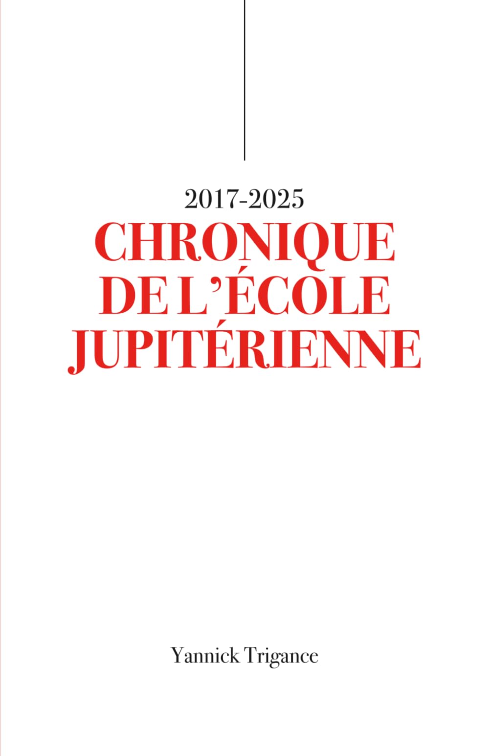 2017-2025 : Chronique de l’école jupitérienne book
