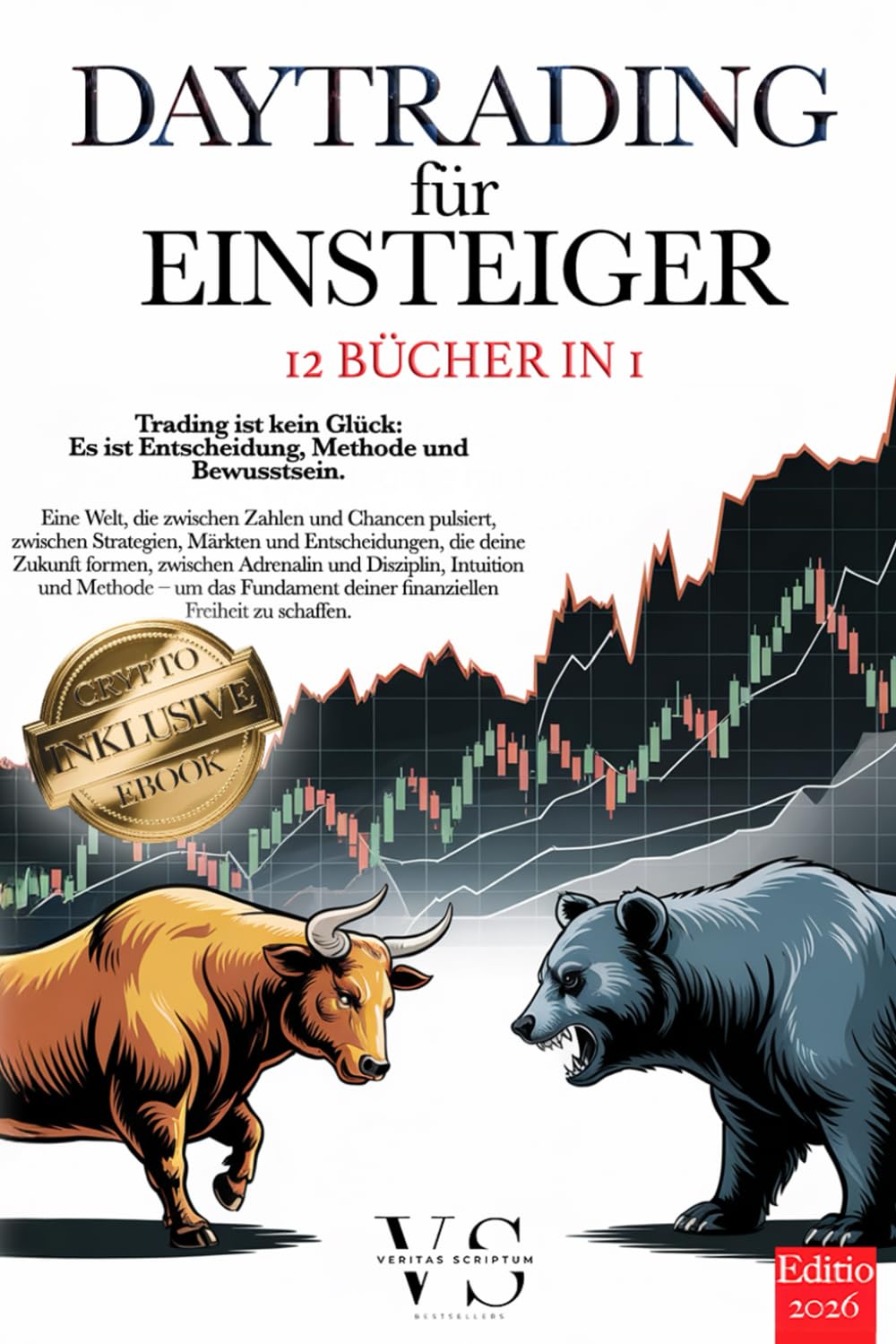 DAYTRADING für EINSTEIGER: 12 BÜCHER IN 1 – IHRE FINANZIELLE FREIHEIT: Strategien, Technik, Psychologie & Risikomanagement im Handel mit Devisen, Aktien, Gold, ETFs & Indizes. +BONUS eBook & Krypto Business & Technology