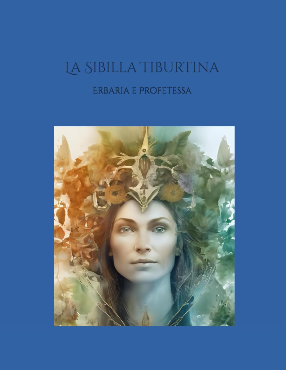 La Sibilla Tiburtina: Erbaria e Profetessa book