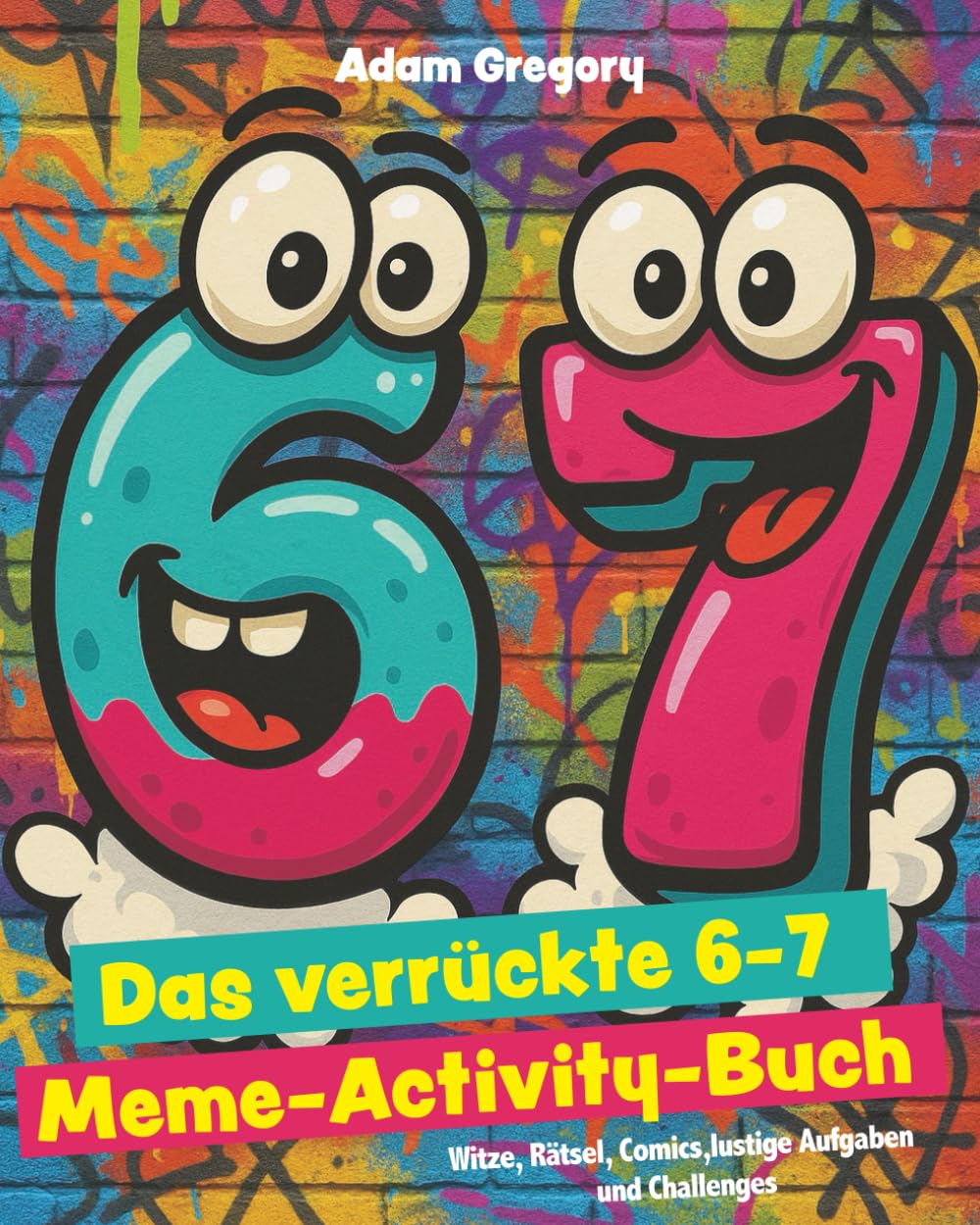 6–7! Das verrückte Meme-Activity-Buch: Witze, Rätsel, Comics, lustige Aufgaben und Challenges für Kinder (Lachen garantiert) Manga