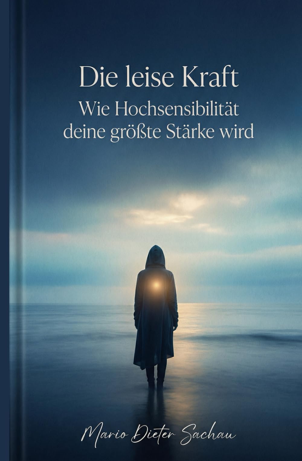 Die leise Kraft: Wie Hochsensibilität deine größte Stärke wird Art & Literature