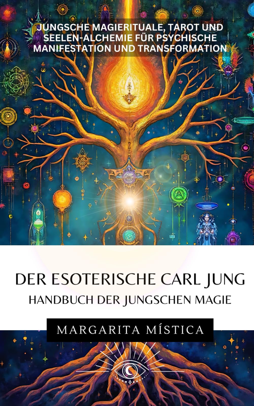 Der esoterische Carl Jung - Handbuch der Jungschen Magie: Jungsche Magierituale, Tarot und Seelen-Alchemie für psychische Manifestation und Transformation Psychology