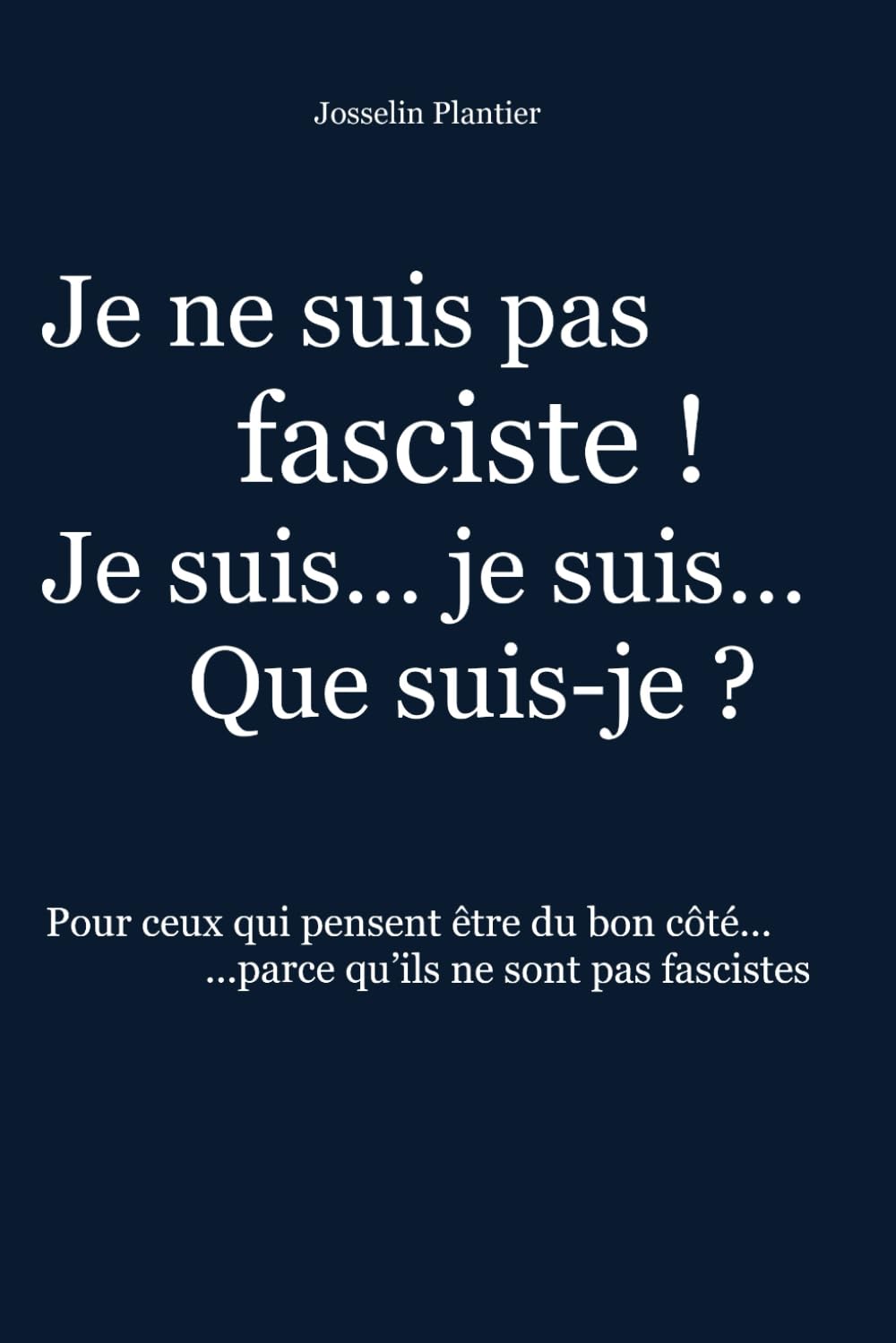 Je ne suis pas fasciste, je suis… je suis… Que suis-je ? book